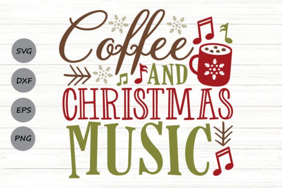 Download Coffee and Christmas Music Svg. - Music Collection