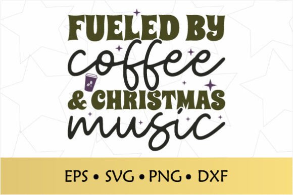 Download Fueled by Coffee &amp; Christmas Music SVG - Music Collection